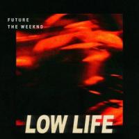 LOW LIFE, letra y canción de Future LOW LIFE letra FUTURE