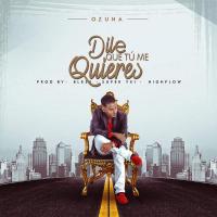 Canción 'Dile Que Tú Me Quieres' interpretada por Ozuna Canción 'Dile Que Tú Me Quieres' interpretada por Ozuna