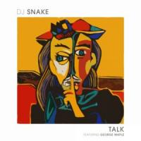 Canción 'Talk' interpretada por Dj Snake Canción 'Talk' interpretada por Dj Snake
