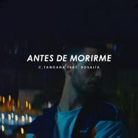 Canción 'Antes De Morirme' interpretada por C. Tangana Canción 'Antes De Morirme' interpretada por C. Tangana