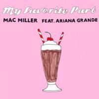 Canción 'My Favorite Part' interpretada por Mac Miller Canción 'My Favorite Part' interpretada por Mac Miller