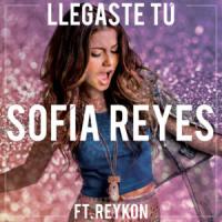 Canción 'LLegaste Tú' interpretada por Sofia Reyes Canción 'LLegaste Tú' interpretada por Sofia Reyes