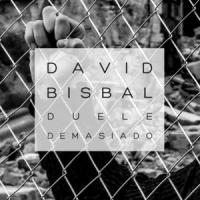 Duele Demasiado Duele Demasiado de David Bisbal