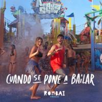 Canción 'Cuando se pone a bailar' interpretada por Rombai Canción 'Cuando se pone a bailar' interpretada por Rombai