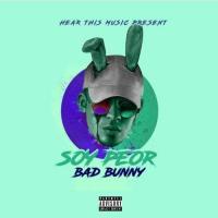 Soy Peor Soy Peor de Bad Bunny