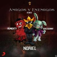 Canción 'Amigos Y Enemigos Remix' interpretada por Noriel Canción 'Amigos Y Enemigos Remix' interpretada por Noriel