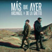 MÁS QUE AYER, letra y canción de Arcángel MÁS QUE AYER letra ARCÁNGEL