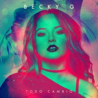 Todo Cambió Todo Cambió de Becky G