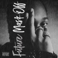 MASK OFF, letra y canción de Future MASK OFF letra FUTURE