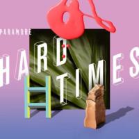 HARD TIMES, letra y canción de Paramore HARD TIMES letra PARAMORE