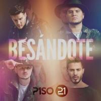 Canción 'Besándote' interpretada por Piso 21 Canción 'Besándote' interpretada por Piso 21