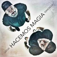 Canción 'Hacemos magia' interpretada por Locus Canción 'Hacemos magia' interpretada por Locus