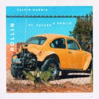 ROLLIN, letra y canción de Calvin Harris ROLLIN letra CALVIN HARRIS