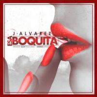 'Esa Boquita' de J Álvarez Esa Boquita - J Álvarez