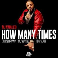 Canción 'How Many Times' interpretada por DJ Khaled Canción 'How Many Times' interpretada por DJ Khaled