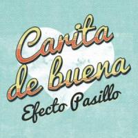 CARITA DE BUENA, letra y canción de Efecto Pasillo CARITA DE BUENA letra EFECTO PASILLO