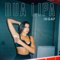 Canción 'IDGAF' interpretada por Dua Lipa Canción 'IDGAF' interpretada por Dua Lipa