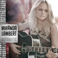 Canción 'Automatic' interpretada por Miranda Lambert Canción 'Automatic' interpretada por Miranda Lambert