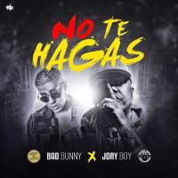 Canción 'No Te Hagas Remix' interpretada por Bad Bunny Canción 'No Te Hagas Remix' interpretada por Bad Bunny