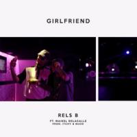 Canción 'Girlfriend' interpretada por Rels B Canción 'Girlfriend' interpretada por Rels B