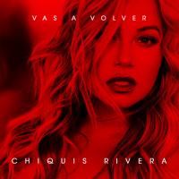 'Vas a volver' de Chiquis Rivera Vas a volver - Chiquis Rivera