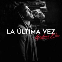 La última vez La última vez de Gustavo Elis