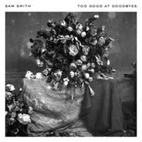 Too Good At Goodbyes Too Good At Goodbyes de Sam Smith