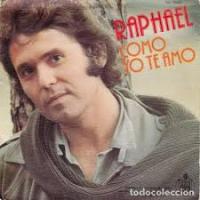 Como Yo Te Amo Como Yo Te Amo de Raphael