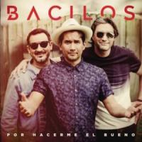 Canción 'Por Hacerme el Bueno' interpretada por Bacilos Canción 'Por Hacerme el Bueno' interpretada por Bacilos