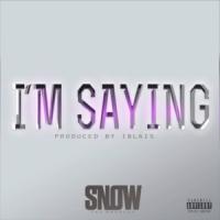 I'm Saying I'm Saying de Snow Tha Product