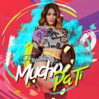 Canción 'Mucho Pa' Ti' interpretada por Farina Canción 'Mucho Pa' Ti' interpretada por Farina