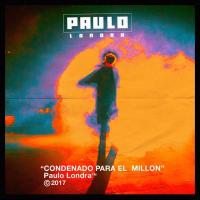 Condenado Para El Millón Condenado Para El Millón de Paulo Londra