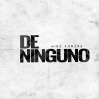 'De Ninguno' de Myke Towers De Ninguno - Myke Towers