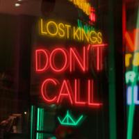 Canción 'Don't Call' interpretada por Lost Kings Canción 'Don't Call' interpretada por Lost Kings
