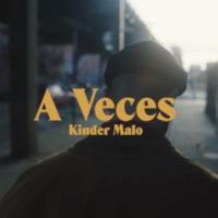 Canción 'A Veces' interpretada por Kinder Malo Canción 'A Veces' interpretada por Kinder Malo