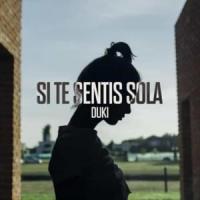Canción 'Si Te Sentis Sola' interpretada por Duki Canción 'Si Te Sentis Sola' interpretada por Duki