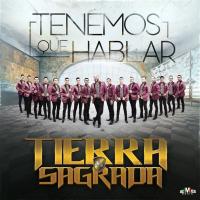 Canción 'Tenemos Que Hablar' interpretada por Banda Tierra Sagrada Canción 'Tenemos Que Hablar' interpretada por Banda Tierra Sagrada