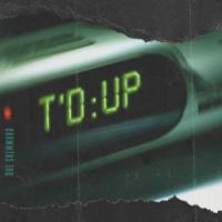 T'D UP, letra y canción de Rae Sremmurd T'D UP letra RAE SREMMURD