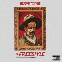 Canción 'El Freestyle' interpretada por Bad Bunny Canción 'El Freestyle' interpretada por Bad Bunny