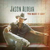 'You Make It Easy' de Jason Aldean You Make It Easy - Jason Aldean