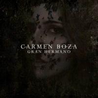 GRAN HERMANO, letra y canción de Carmen Boza GRAN HERMANO letra CARMEN BOZA