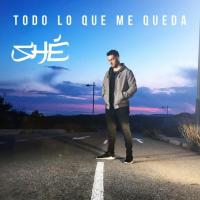 Canción 'Todo lo que me queda' interpretada por Shé Canción 'Todo lo que me queda' interpretada por Shé