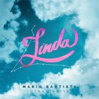 Canción 'Linda' interpretada por Mario Bautista Canción 'Linda' interpretada por Mario Bautista