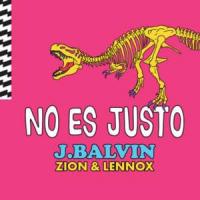 Canción 'No es justo' interpretada por J Balvin Canción 'No es justo' interpretada por J Balvin