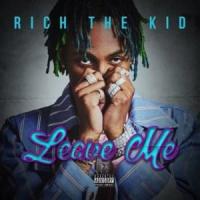Canción 'Leave Me' interpretada por Rich The Kid Canción 'Leave Me' interpretada por Rich The Kid