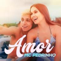 Canción 'Amor' interpretada por MC Pedrinho Canción 'Amor' interpretada por MC Pedrinho