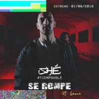 Canción 'Se Rompe' interpretada por Shé Canción 'Se Rompe' interpretada por Shé