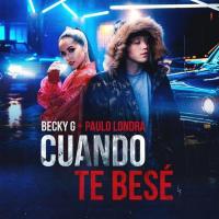 Cuando Te Besé Cuando Te Besé de Becky G