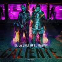 Canción 'Caliente' interpretada por De La Ghetto Canción 'Caliente' interpretada por De La Ghetto