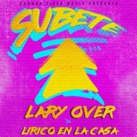 Canción 'Súbete' interpretada por Lary Over Canción 'Súbete' interpretada por Lary Over